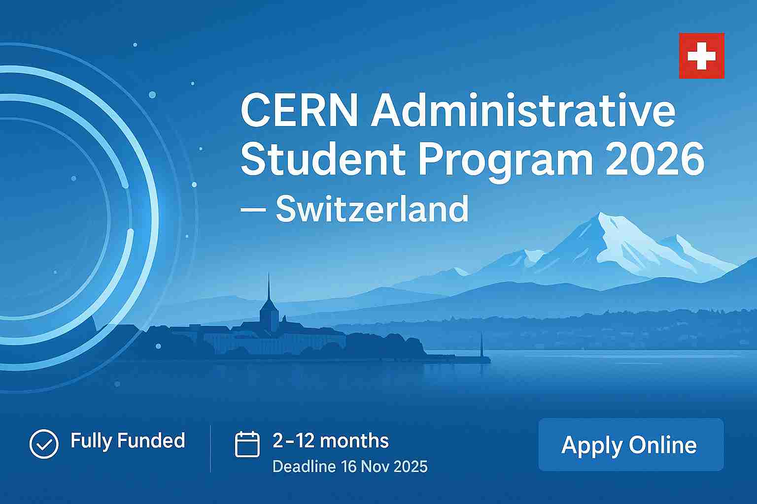 Program Mahasiswa Administrasi CERN 2026 di Swiss (Fully Funded)